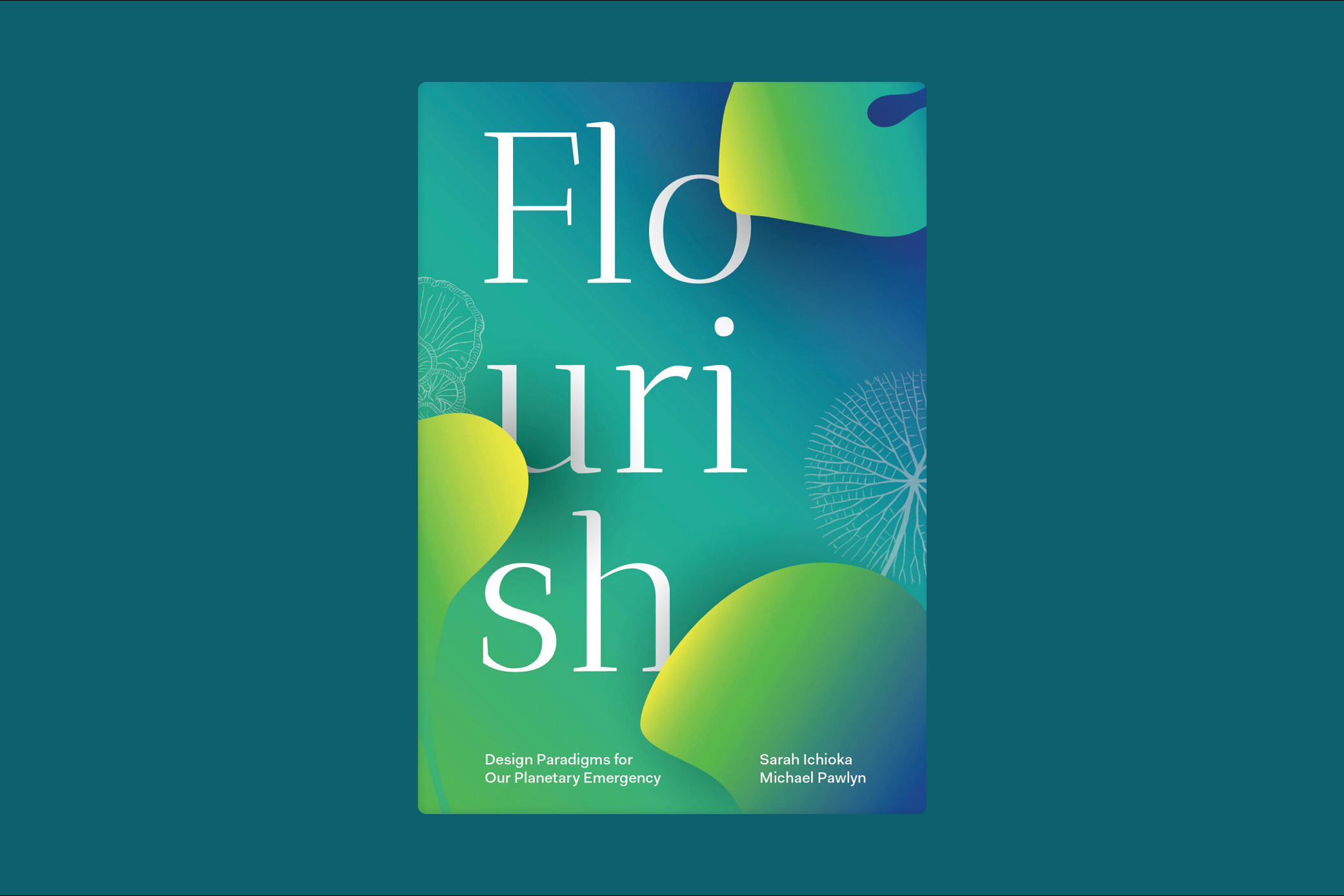 Flourish: Design Paradigms for Our Planetary Emergency